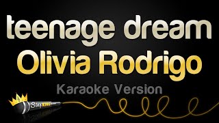 Olivia Rodrigo  teenage dream Karaoke Version [upl. by Kavanagh]