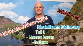 Modellbahn Steinburg HaPes ModellbauTipps Teil 3 Geländetopografie Mauern gestalten  lasieren [upl. by Klarrisa]