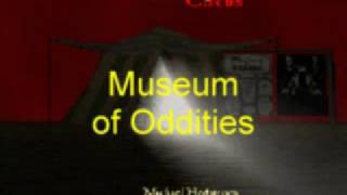 Museum of Oddities [upl. by Ahsiemac]