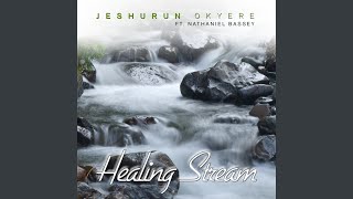 Healing Stream feat Nathaniel Bassey [upl. by Crocker]