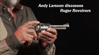 Andy Larsson on Ruger Revolvers [upl. by Ailisab610]