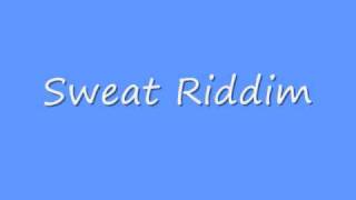 Sweat Riddim [upl. by Varian519]