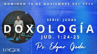 Doxología Serie Judas Ps Edgar Ojeda Iglesialogos [upl. by Renckens48]