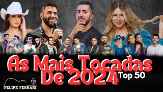 Mais Tocadas do Sertanejo 2024 ｜ Só as Mais Tocadas do Sertanejo 🤠 [upl. by Mcnair]