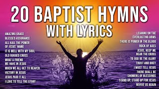 🎶 The Greatest Baptist Hymns Now with OnScreen Lyrics  The Best Songs from the Baptist Hymnal [upl. by Nerte]