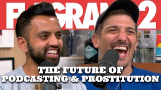 The Future Of Podcasting amp Pr0stituti0n  Flagrant 2 with Andrew Schulz and Akaash Singh [upl. by Emmerich]