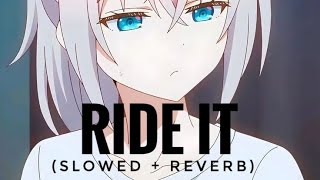 Ride It Slowed and Reverb [upl. by Ennadroj]