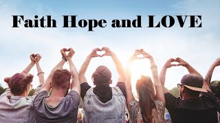 Faith Hope and Love – Revealing Essential Scripture – Christian Devotional [upl. by Magas660]