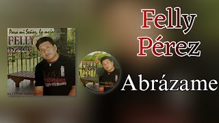 Felly Pérez  Abrázame audio [upl. by Sartin]