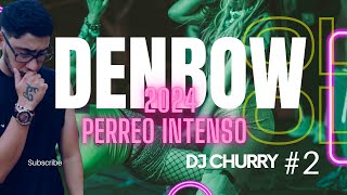 MIX DEMBOW 2024  2  4K Súbete tokischa Singapur Pomposo DJ CHURRY HN EL ALFA [upl. by Atinrahc]