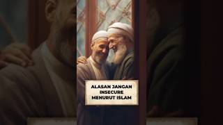 Insecure dalam pandangan islam begini insecure shortsvideo [upl. by Dnalyaw]