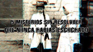 5 Misterios Sin Resolver Que Nunca Has Escuchado [upl. by Adnalram]