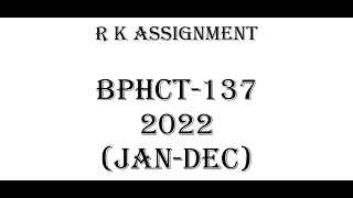 BPHCT 137 Solved Assignment 2022 [upl. by Woodley391]