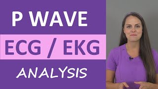 P Wave ECG EKG Heart Rhythm Analysis Interpretation Nursing NCLEX Cardiac [upl. by Alard124]