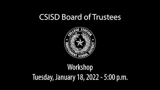 CSISD Board Meeting 1182022  Workshop [upl. by Atteram888]