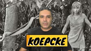 KOEPCKE  An amazing story of survival [upl. by Burwell]