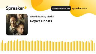 Goyas Ghosts [upl. by Winthorpe]