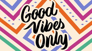 Good Vibes Only  Happy Music Beats for Relaxation Work and Study [upl. by Claudian]