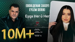 Abdulqahar Zaxoyi amp Eylem Deriki  Eşqa Her Û Her [upl. by Cirnek]