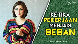 KETIKA PEKERJAAN MENJADI BEBAN Video Motivasi  Spoken Word  Merry Riana [upl. by Nyledaj91]