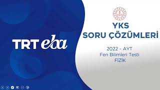 2022 YKS Sınav Soru Çözümü Fizik AYT [upl. by Nirehs308]