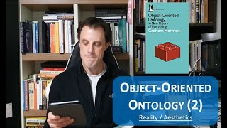 ObjectOriented Ontology 2  Reality  Aesthetics [upl. by Palgrave]