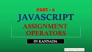 8  JavaScript Tutorial for Beginners  in Kannada  Assignment Operators [upl. by Bill884]