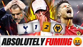 BATTERED BY WOLVES NOT GOOD ENOUGH IM FUMING 🤬 Tottenham 12 Wolves EXPRESSIONS REACTS [upl. by Anemij773]