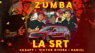 Zumba La SRT Skrapy  Victor Rivera  Daniel [upl. by Aloin]