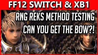 Final Fantasy 12 Switch amp Xbox One  RNG Manipulation amp Reks  SORRY NO BOW FOR YOU 😡 [upl. by Nnaik626]