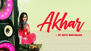 Akhar  Lahoriye  Amrinder Gill  Dance Choreography and Performance  Aditi Bhatnagar [upl. by Adnuahsor]