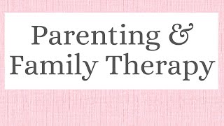 Parenting amp Family Therapy [upl. by Citron]