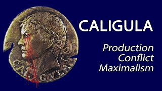 Caligula 1979  Production Conflict Maximalism [upl. by Carlee415]