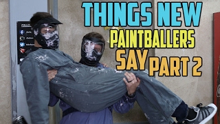 Things New Paintballers Say Part 2  4K [upl. by Olly]