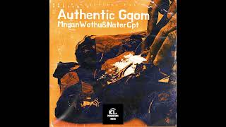 Mngan Wethu amp Nater Cpt  Authentic GqomOfficial Audio [upl. by Natehc]