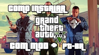 Como instalar GTA V com MOD e Tradução PTBR FEVEREIRO 2018 [upl. by Krall]