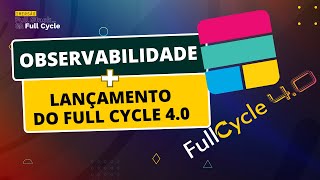 Observabilidade e lançamento do Full Cycle 40 [upl. by Sadinoel200]