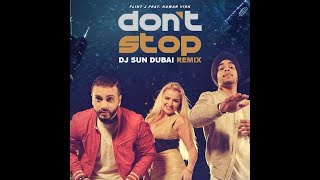 Dont Stop Flint J Feat Kuwar Virk Dj Sun Dubai Remix [upl. by Peyton]