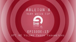 Ableton Tutorial QT e13  APC 40 Volume Fader Parameters [upl. by Swithin]