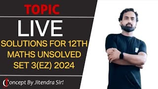 SOLUTIONS FOR 12TH MATHS UNSOLVED SET 3 EZ 2024 Q 8amp9 maths jitendra sir education youtube [upl. by Longerich637]