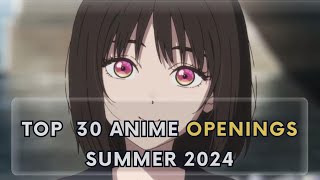 Top 30 Anime Openings Of Summer 2024 [upl. by Ahseiuqal]