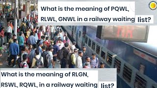 What is the meaning of PQWL RLWL GNWL RLGN RSWL and RQWL in a railway waiting list [upl. by Alysoun745]