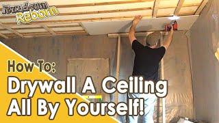 DIY How To DRYWALL A CEILING By Yourself  NO Drywall Jack Required [upl. by Sybilla265]