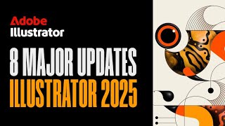 All the Best UPDATES In Illustrator 2025  FULL Guide [upl. by Corabelle408]