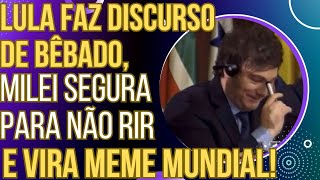 HAHAHA Lula faz discurso de bêbado no Mercosul e reação de Milei rouba a cena e vira meme mundial [upl. by Luther]