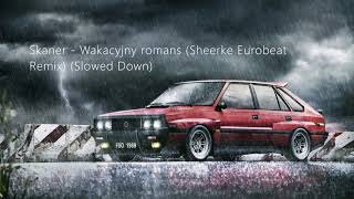 Skaner  Wakacyjny Romans Sheerke Eurobeat Remix Slowed Down [upl. by Ahsal]