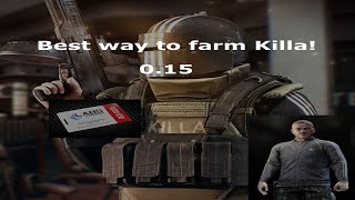 Best way to farm Killa in 015 Tarkov [upl. by Olleina565]