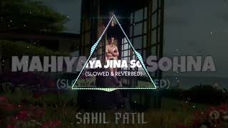 Mahiya jina Sona🎧slowreverb Mahiya jina Sona lofi🎧song [upl. by Burne]