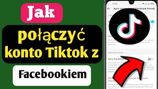 Jak połączyć konto Tiktok z Facebookiem  Aktualizacja 2023 [upl. by Betty]