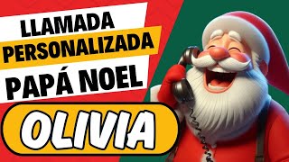 🎅LLAMADA de PAPA NOEL a OLIVIA [upl. by Eerrehs]